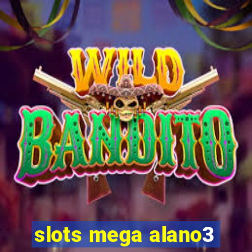 slots mega alano3